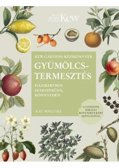 Gyümölcstermesztés - Házikertben szakszerűen, könnyedén