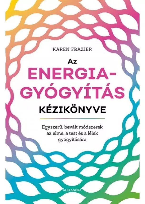 Karen Frazier - Az energiagyógyítás kézikönyve