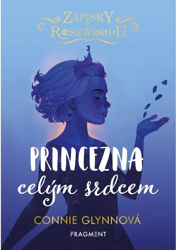 Connie Glynnová - Zápisky z Rosewoodu - Princezna celým srdcem