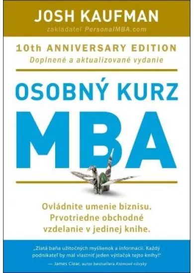 Osobný kurz MBA - Ovládnite umenie biznisu. Prvotriedne obchodné vzdelanie v jedinej knihe.