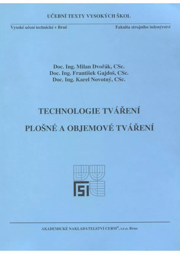 Milan Dvořák, František Gajdoš, Karel Novotný - Technologie tváření - Plošné a objemové tváření