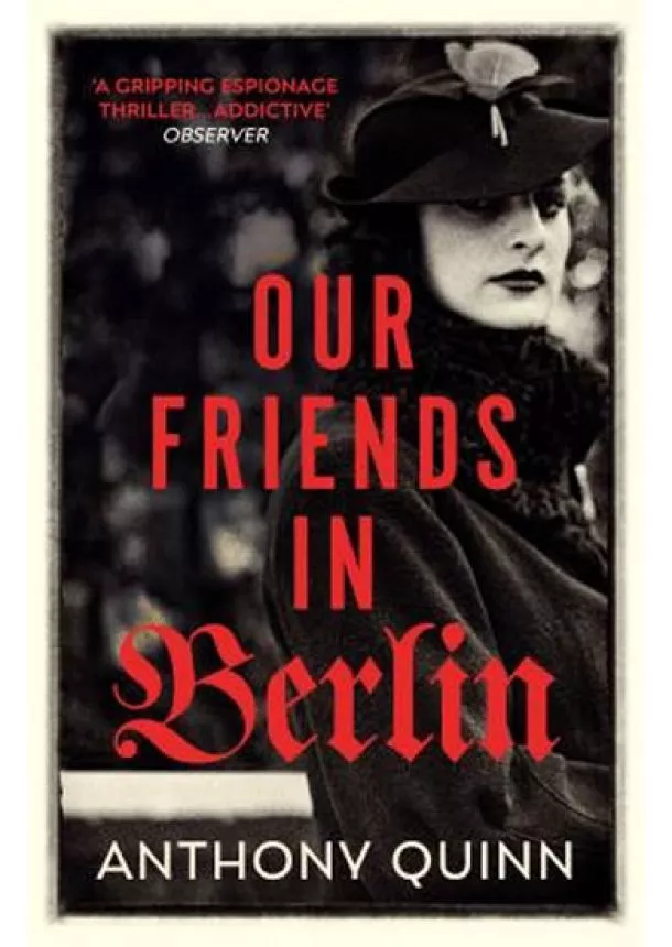 Anthony Quinn - Our Friends in Berlin