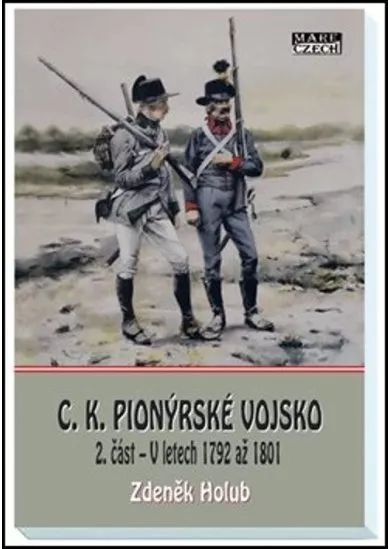 C. K. pionýrské vojsko - 2. část - V letech 1792 až 1801