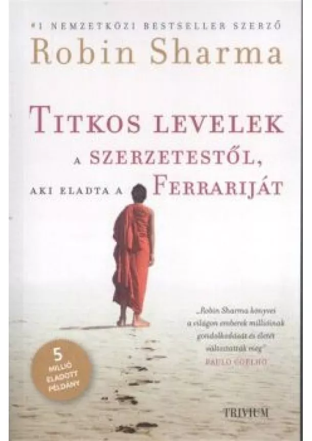 ROBIN SHARMA - TITKOS LEVELEK A SZERZETESTŐL, AKI ELADTA A FERRARIJÁT