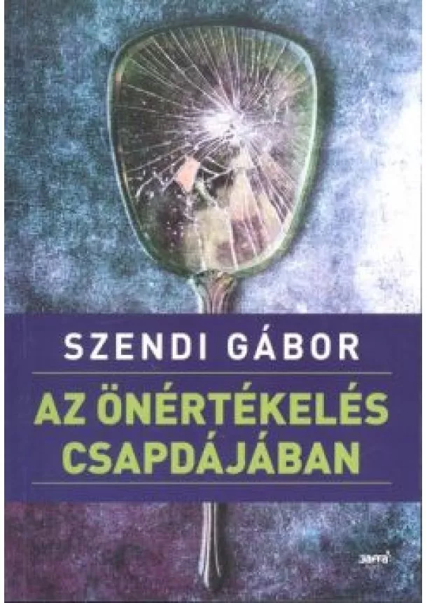 Szendi Gábor - Az önértékelés csapdájában