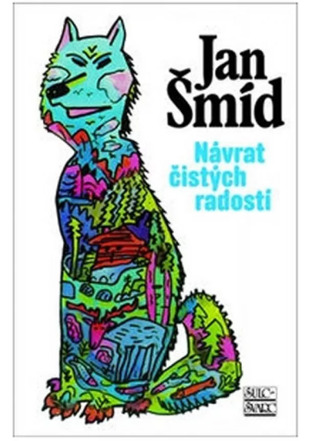 Jan Šmíd - Návrat čistých radostí - 4. vydání