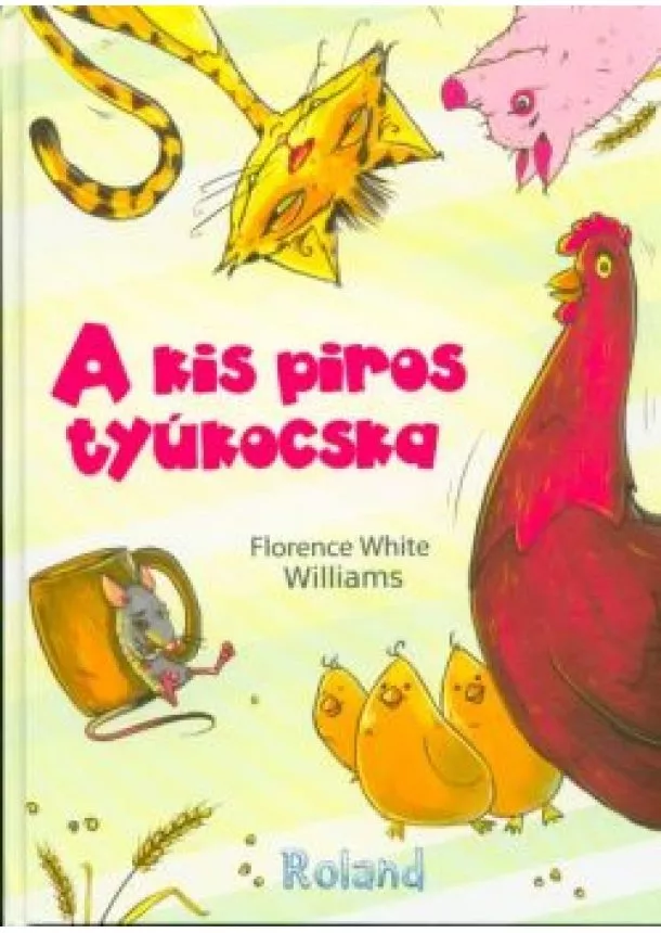 Florence White Williams - A kis piros tyúkocska