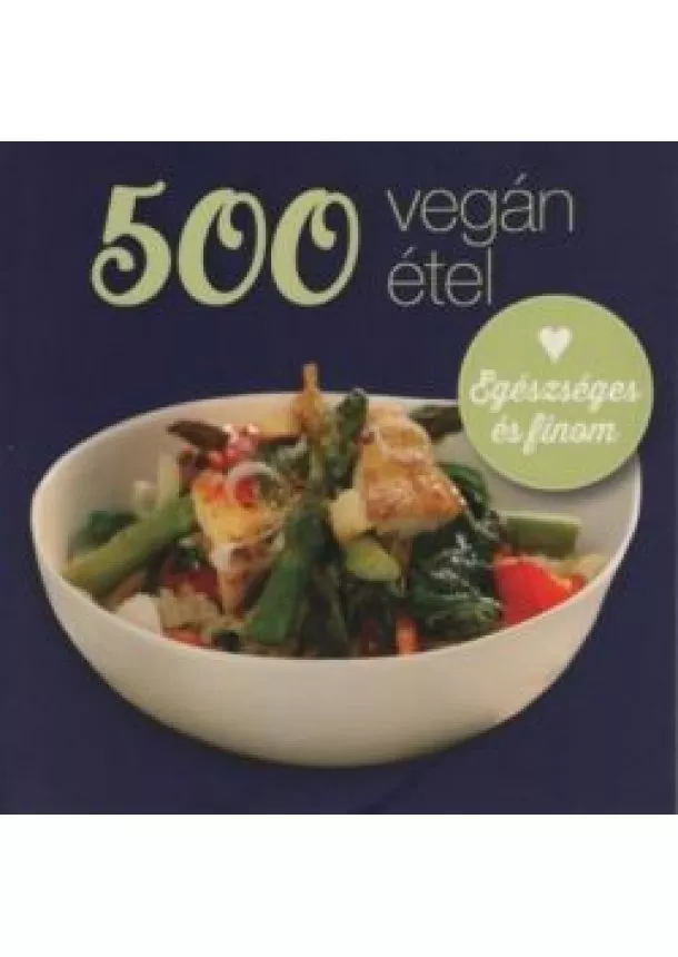 Deborah Gray - 500 vegán étel - Egészséges és finom (új kiadás)