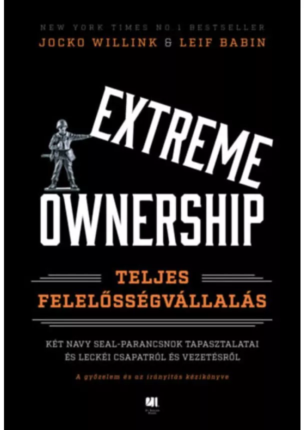 Jocko Willink - Extreme Ownership - Teljes felelősségvállalás