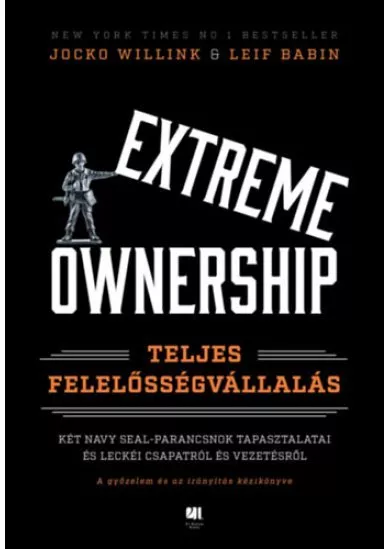 Extreme Ownership - Teljes felelősségvállalás