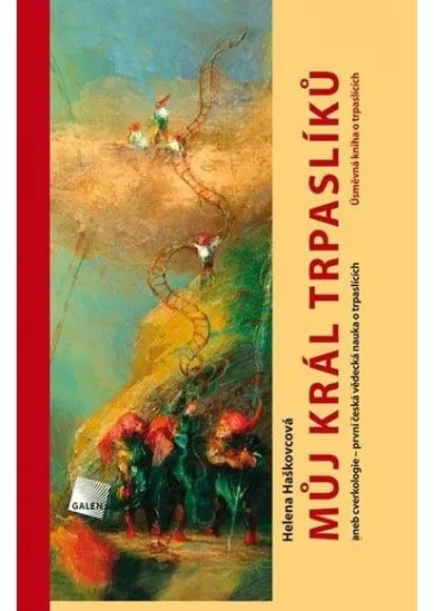 Můj král trpaslíků aneb cverkologie - první česká vědecká nauka o trpaslících - Úsměvná kniha o trpaslících