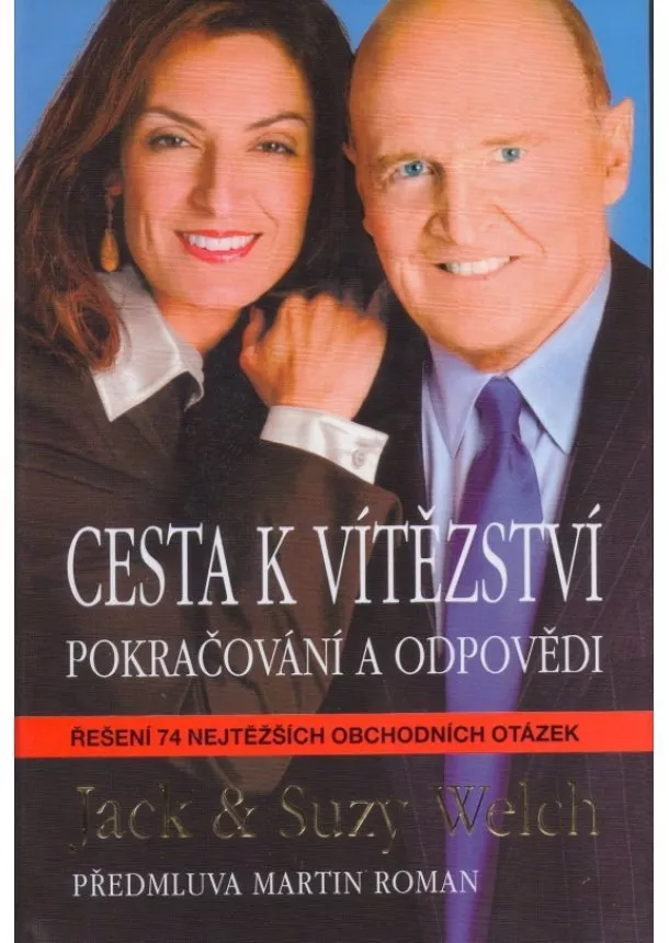 Jack Welch, Suzy Welch  - Cesta k vítězství - pokračování a odpovědí