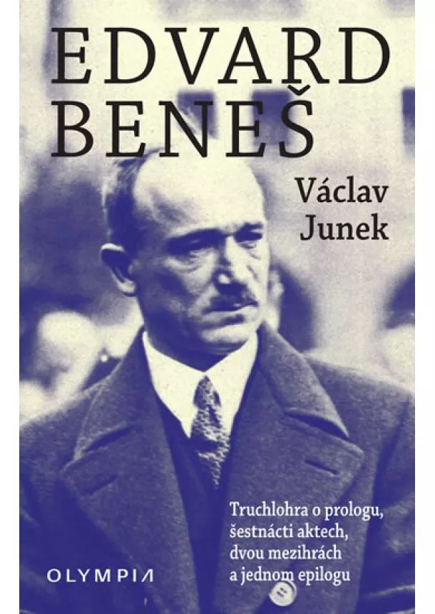 Václav Junek - Edvard Beneš - Truchlohra o prologu, šes