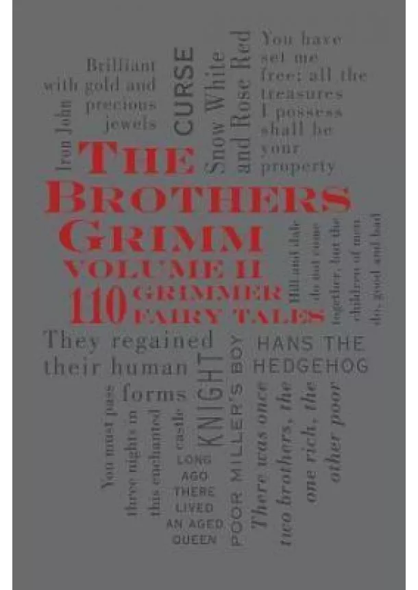 The Brothers Grimm Volume II: 110 Grimmer Fairy Tales