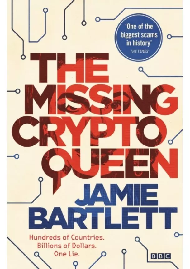 Jamie Bartlett - The Missing Cryptoqueen