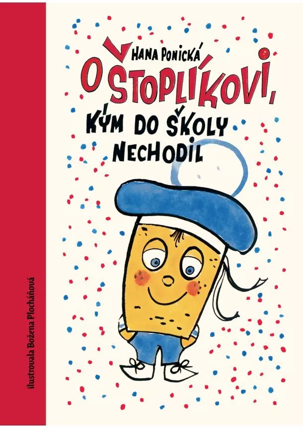 Hana Ponická - O Štoplíkovi, kým do školy nechodil