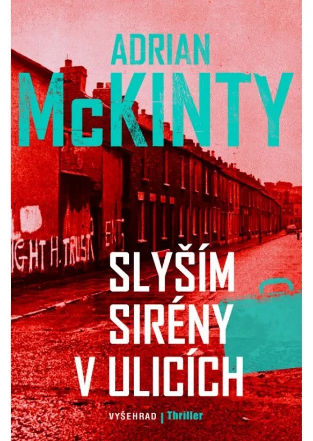 Adrian McKinty - Slyším sirény v ulicích