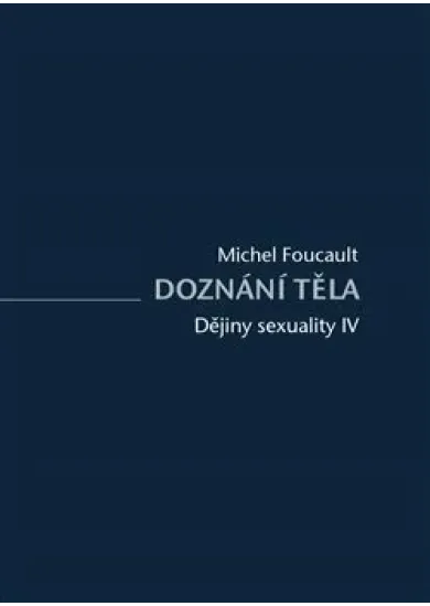 Doznání těla - Dějiny sexuality IV