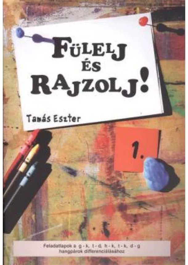 TAMÁS ESZTER - FÜLELJ ÉS RAJZOLJ! 1.