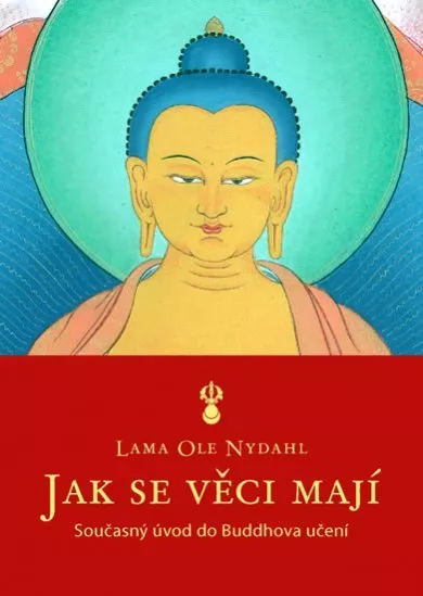 Jak se věci mají - Současný úvod do Buddhova učení