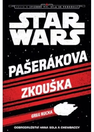 Star Wars - Cesta k epizodě VII: Síla se probouzí - Pašerákova zkouška 