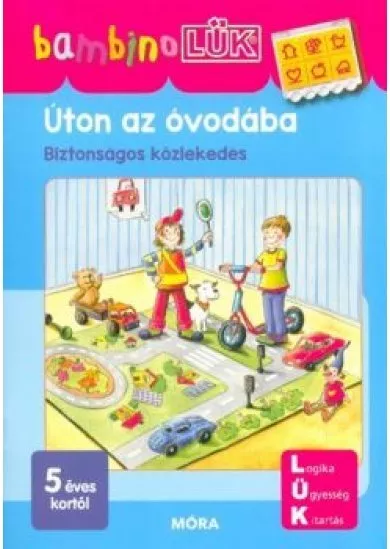 Úton az óvodába - Biztonságos közlekedés /BambinoLÜK