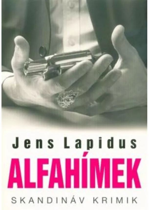 Jens Lapidus - Alfahímek /Skandináv krimik