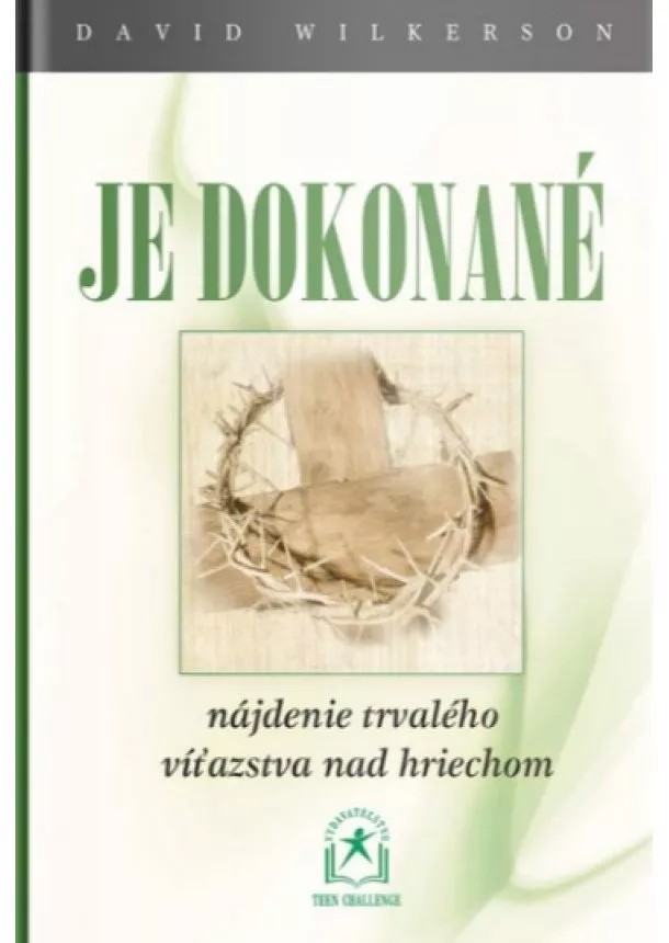 David Wilkerson - Je dokonané - nájdenie trvalého víťazstva nad hriechom