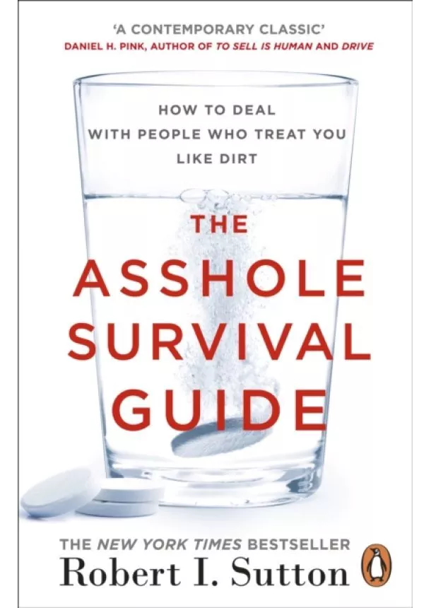 Robert I. Sutton - The Asshole Survival Guide