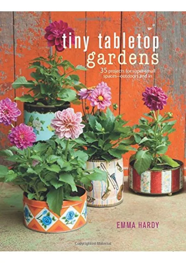 Emma Hardy - Tiny Tabletop Gardens