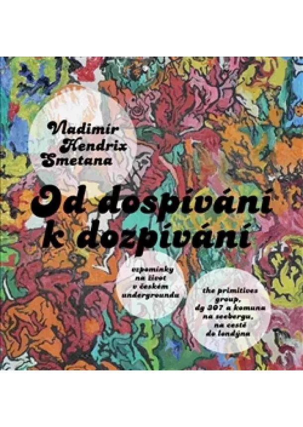 Vladimír Hendrix Smetana - Od dospívání k dozpívání - Primitives Group, DG 307 a komuna na Seebergu, Na cestě do Londýna