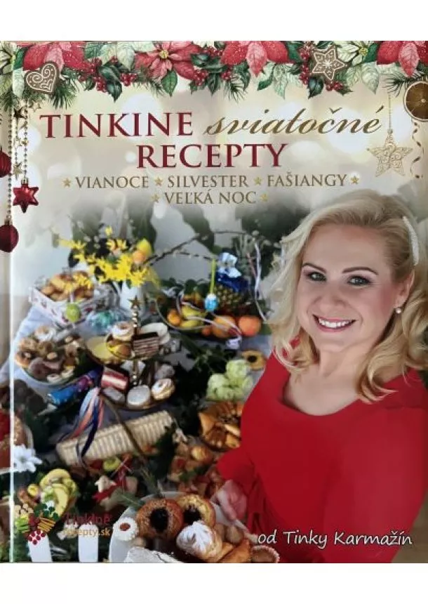 Tinka Karmažín - Tinkine sviatočné recepty + taška - Vianoce, Silvester, Fašiangy, Veľká noc