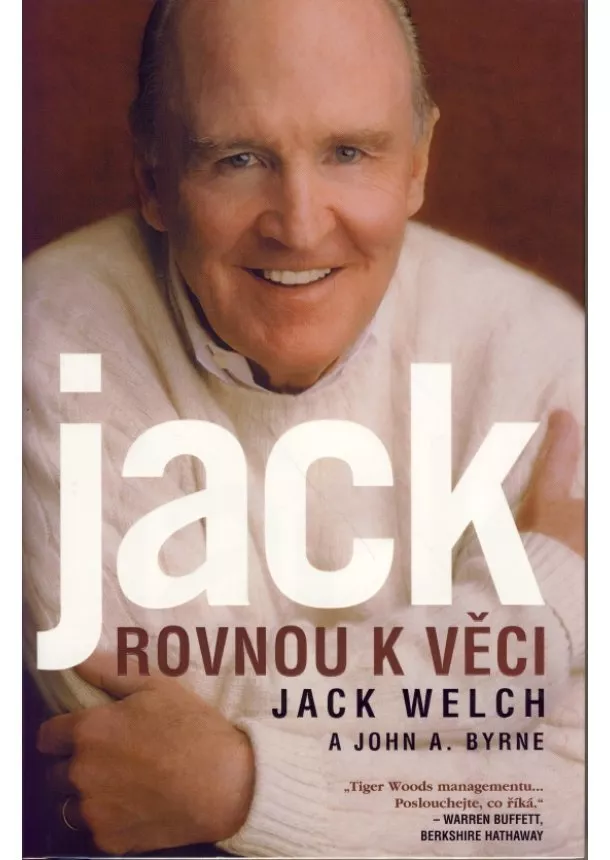 Jack Welch, John A. Byrne  - Rovnou k věci