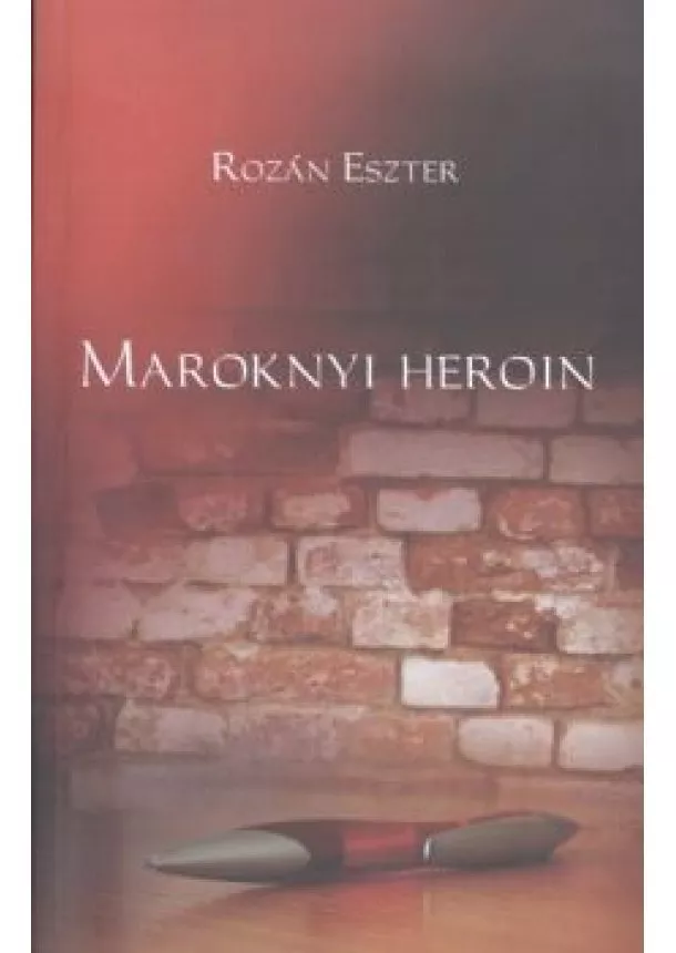 Rozán Eszter - MAROKNYI HEROIN