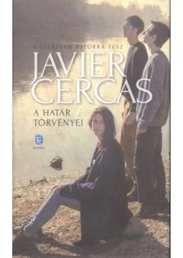 Javier Cercas - A határ törvényei