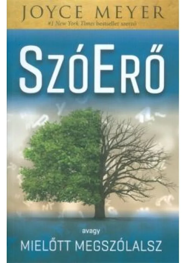 Joyce Meyer - Szóerő /Avagy mielőtt megszólalsz