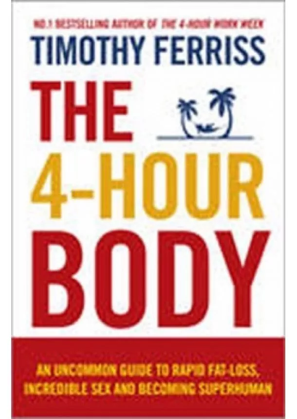 Timothy (Author) Ferriss - The 4-Hour Body