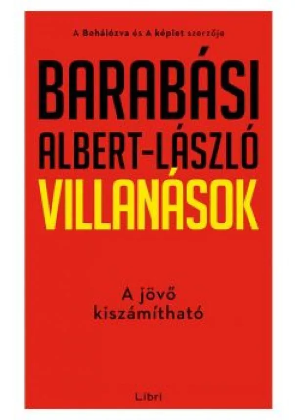 Barabási Albert-László - Villanások - A jövő kiszámítható (új kiadás)