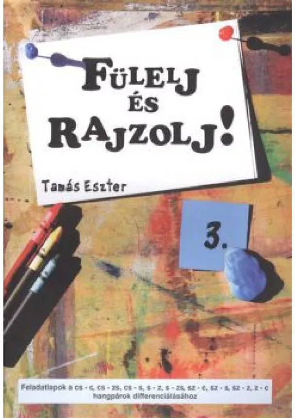 TAMÁS ESZTER - FÜLELJ ÉS RAJZOLJ! 3.