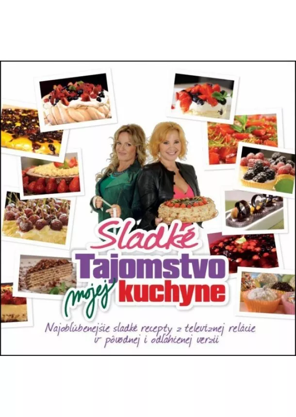 Kamila Magálová - Sladké Tajomstvo mojej kuchyne