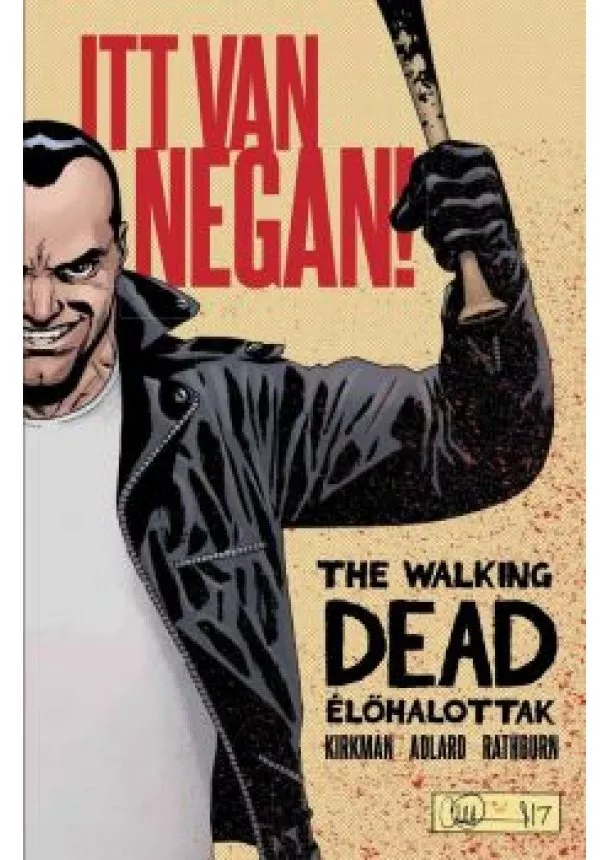 Kirkman, Adlard, Rathburn - The Walking Dead - Élőhalottak 17. - Itt van Negan!