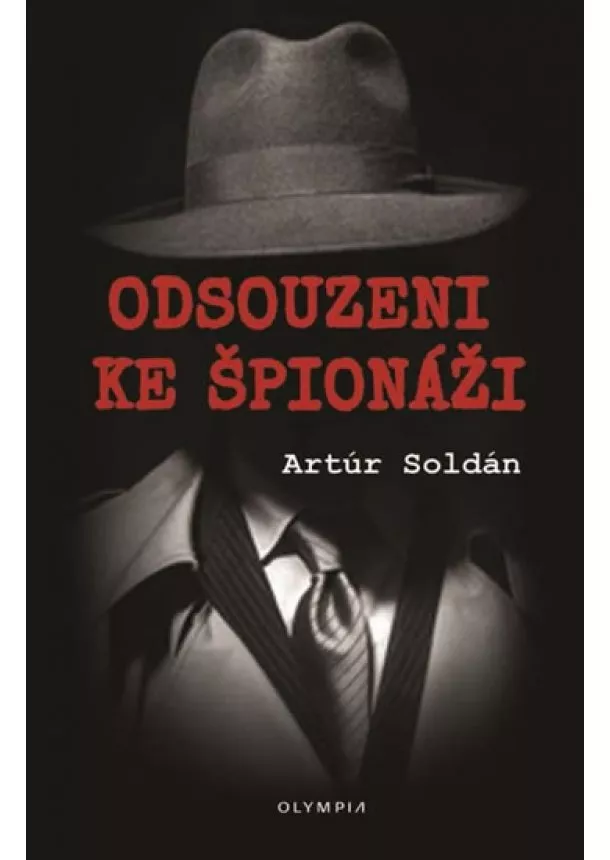 Artúr Soldán - Odsouzeni ke špionáži