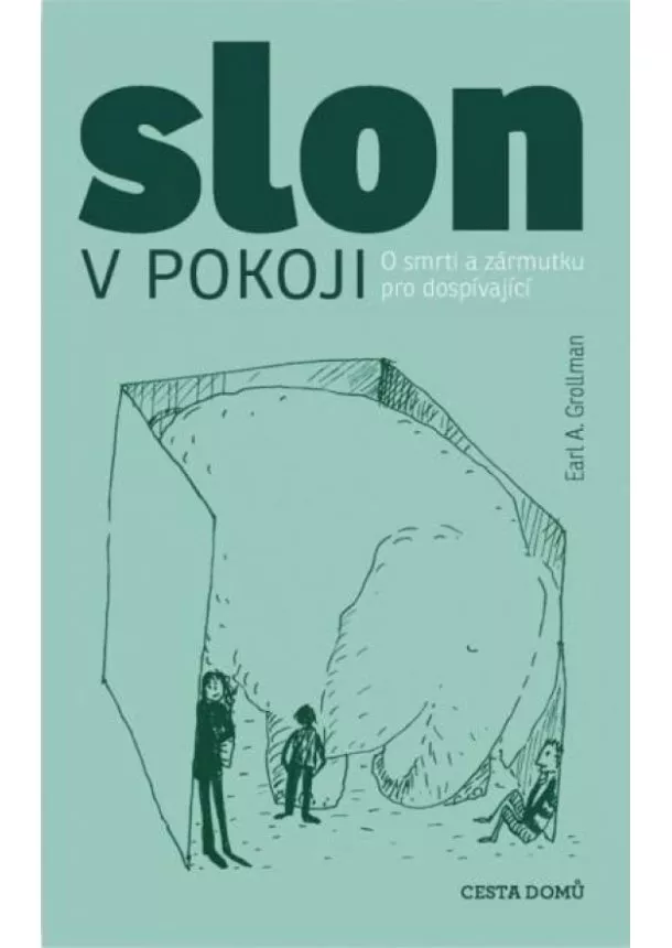 Earl A. Grollman - Slon v pokoji - O smrti a zármutku pro dospívající