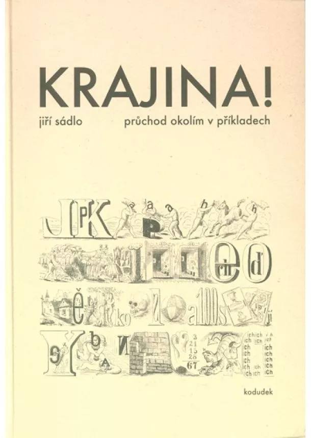 Jiří Sádlo - Krajina! - Průchod okolím v příkladech