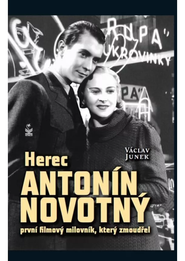 Václav Junek - Herec Antonín Novotný - První filmový milovník, který zmoudřel