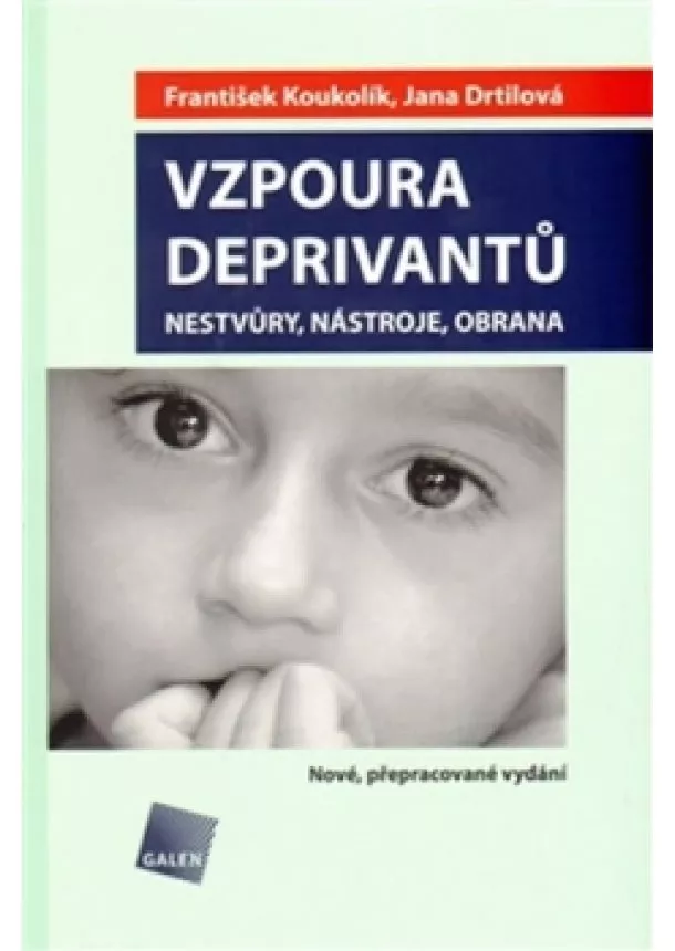 František Koukolík, Jana Drtilová - Vzpoura deprivantů - Nestvůry, nástroje, obrana