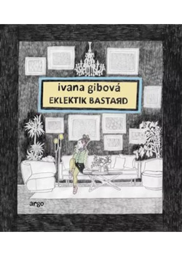 Ivana Gibová - Eklektik Bastard