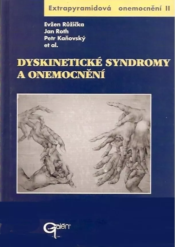 Evžen Růžička, Jan Roth, Petr Kaňovský et al. - Dyskinetické syndromy a onemocnění - Extrapyramidová onemocnění II.