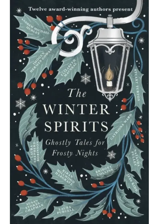 Bridget Collins, Imogen Hermes Gowar, Natasha Pulley, Jess Kidd, Andrew Michael Hurley, Elizabeth Macneal, Laura Purcell, Kiran Millwood Hargrave, Stuart Turton, Catriona Ward - The Winter Spirits