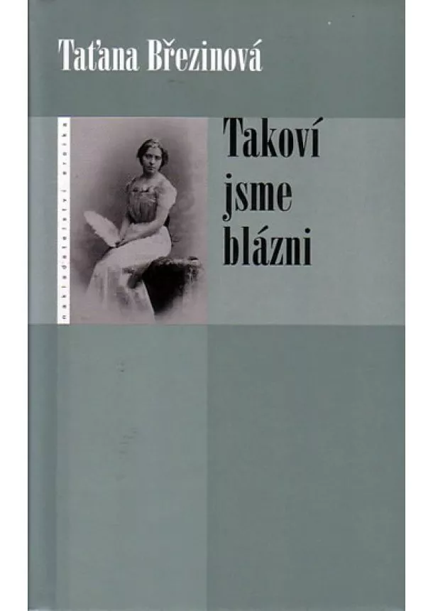 Taťána Březinová - Takoví jsme blázni